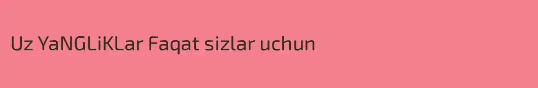 Uz YaNGLiKLar Faqat sizlar uchun